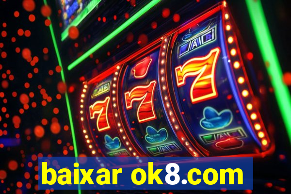 baixar ok8.com